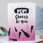 'Pop! Cheers To You' Celebration/Birthday Card, thumbnail 1 of 3