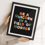 Be A Unicorn In A Field Of Horses Typography Print, thumbnail 1 of 5