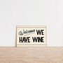 Welcome We Have Wine Funny Retro Wall Print, thumbnail 5 of 9