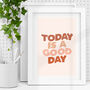 Today Is A Good Day Peach Typography Print, thumbnail 1 of 4