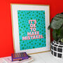 It's Ok To Make Mistakes Print, thumbnail 2 of 2