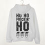 Ho Frickin’ Ho Premium Christmas Slogan Hoodie, thumbnail 6 of 6