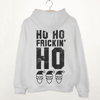 Ho Frickin’ Ho Premium Christmas Slogan Hoodie, 6 of 6