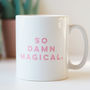 So Damn Magical Unicorn Mug Gift, thumbnail 2 of 7