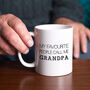 My Favourite People Call Me Grandad / Grandpa Mug, thumbnail 2 of 9