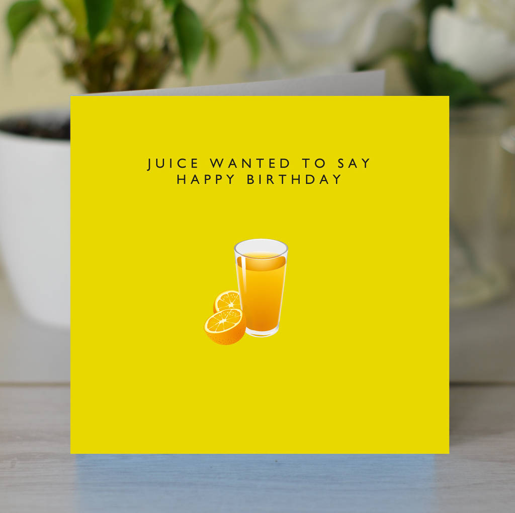 juice-wanted-to-say-happy-birthday-card-by-loveday-designs