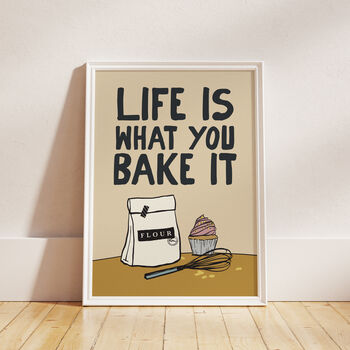 Life Is What You Bake It Funny Baking Print, 10 of 10