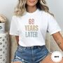 Personalised '69 Years Later' T Shirt, thumbnail 10 of 11