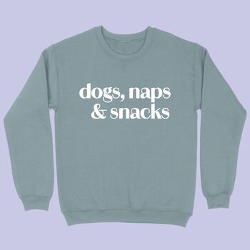 Dog, Naps And Snacks Sweatshirt, 5 of 6