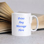 Personalised Custom Message Mug – 10oz Glossy White, thumbnail 2 of 8