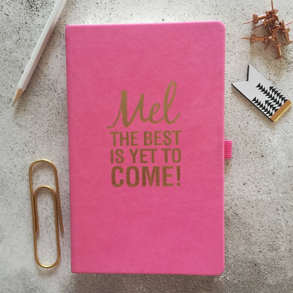 Personalised 'Best Is Yet To Come' Notebook By Pickle Pie Gifts