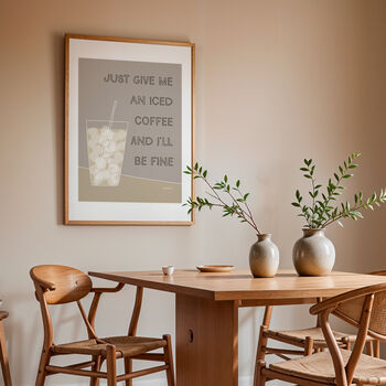 Just Give Me An Iced Coffee Print, 5 of 9