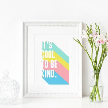 It's Cool To Be Kind Print, 3 of 5