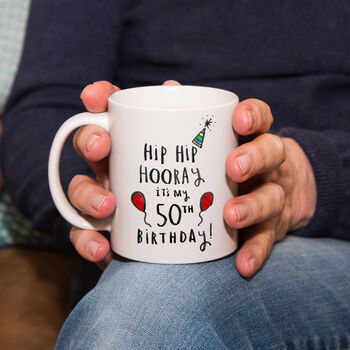 'Hip Hip Hooray It's My 50th Birthday' Mug, 2 of 6