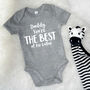 Daddy You're The Best … Personalised Babygrow, thumbnail 2 of 10