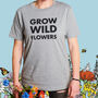 100% Organic Grey Unisex T Shirt 'Grow Wildflowers', thumbnail 1 of 5
