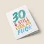 '30 And Still Cool As Fuck' Birthday Card, thumbnail 3 of 4