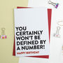 Funny Birthday Card Don't Be Defined By A Number, thumbnail 1 of 2
