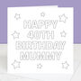 Colour In Personalised Mummy Birthday Card, thumbnail 1 of 5