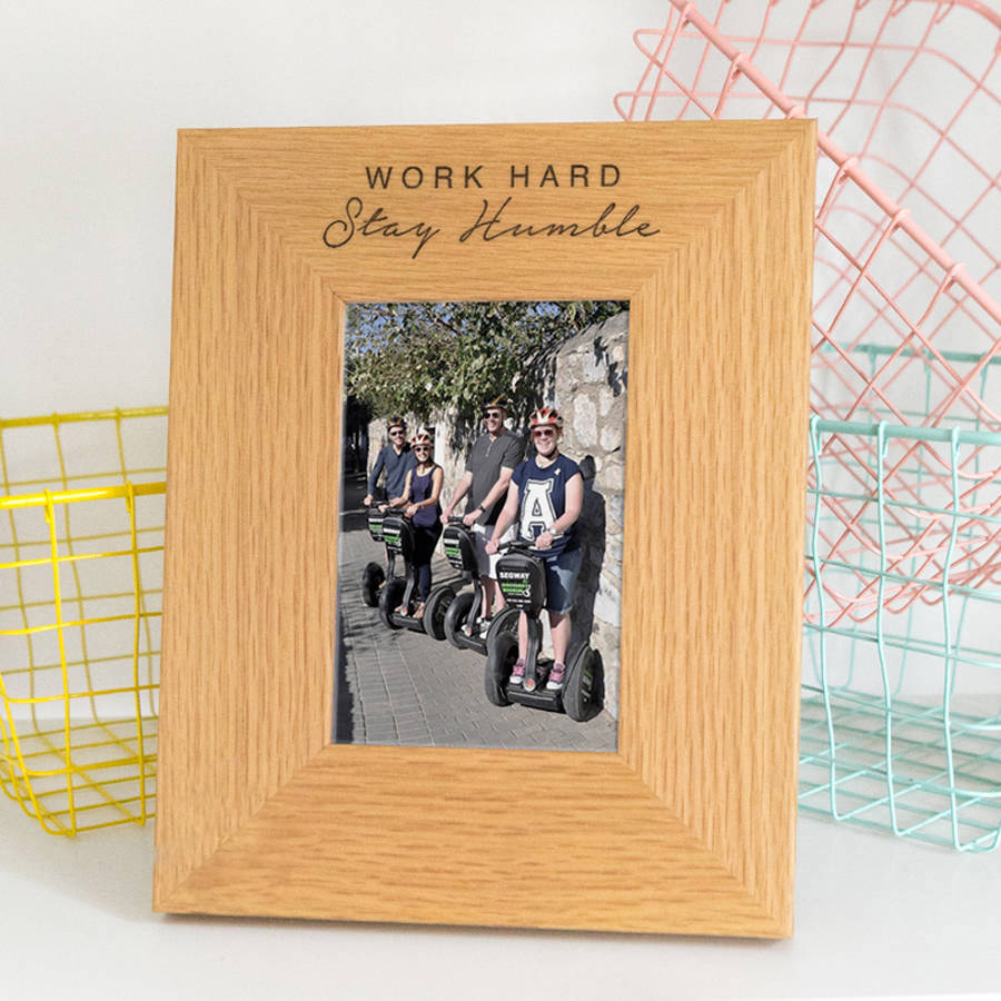 work hard, stay humble inspirational quote frame by dust and things