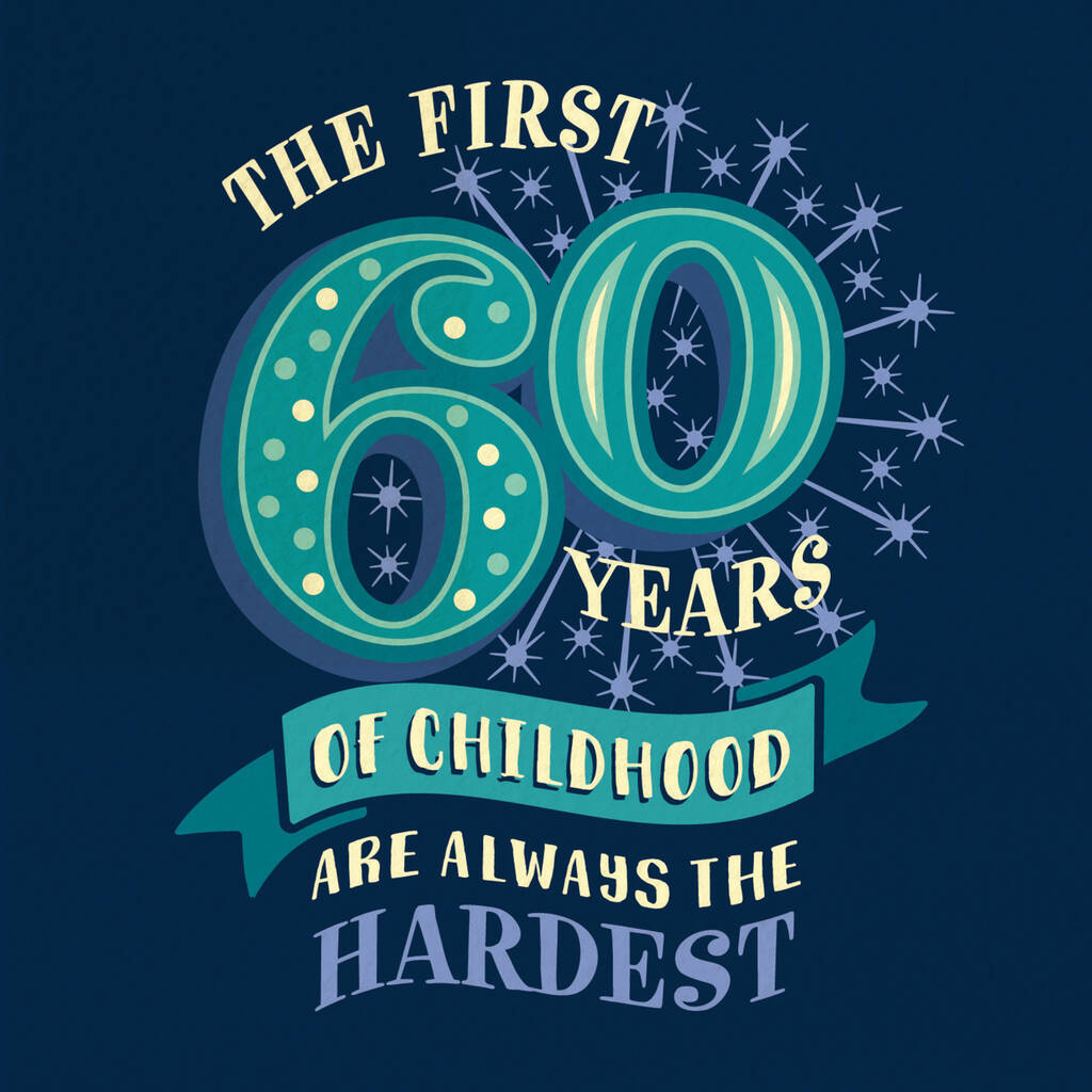 funny-60th-childhood-milestone-birthday-card-by-the-typecast-gallery