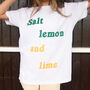 Salt Lemon And Lime Unisex Slogan T Shirt, thumbnail 2 of 4