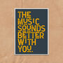 Music Sounds Better With You Lyric Quote Art Print, thumbnail 2 of 4
