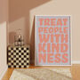 Treat People With Kindness Print, thumbnail 8 of 8