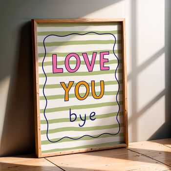 Love You Bye Print, 3 of 8