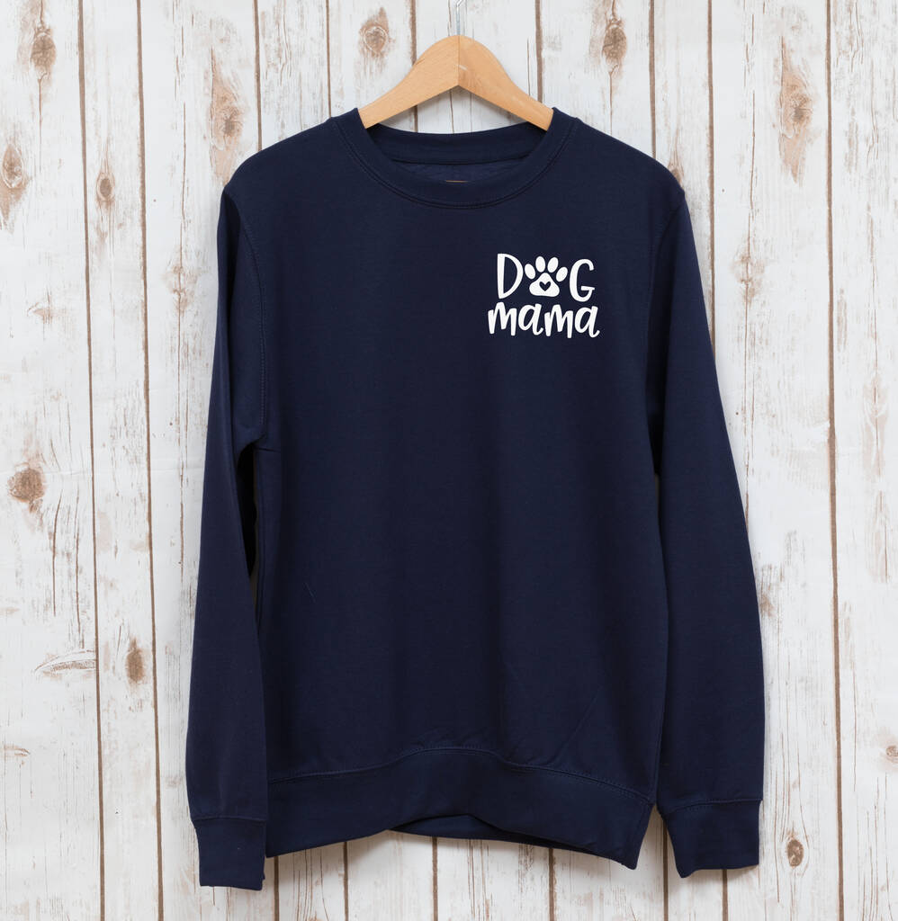 Dog Mama Sweatshirt For Dog Lovers By Betty Bramble