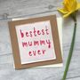 'Bestest Mum Ever' Felt Birthday Card, thumbnail 2 of 2