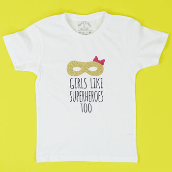 'Girls Like Superheroes Too' T Shirt, 5 of 6