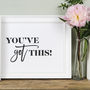 'You've Got This!' Motivational Quote Print, thumbnail 5 of 5