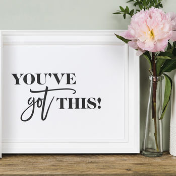 'You've Got This!' Motivational Quote Print, 5 of 5