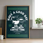 Have A Good Day Matte Art Print, thumbnail 1 of 6