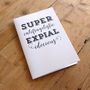 Supercalifragilisticexpialidocious A6 Notebook, thumbnail 4 of 5