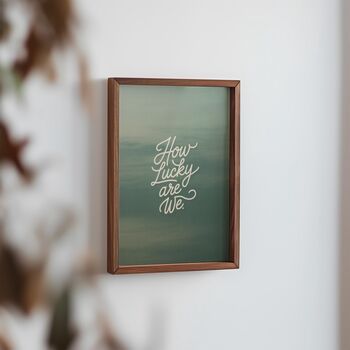 How Lucky Are We Handwritten Typography Print, 3 of 7