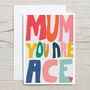 Mum You Are Ace Mother's Day Card, thumbnail 6 of 6