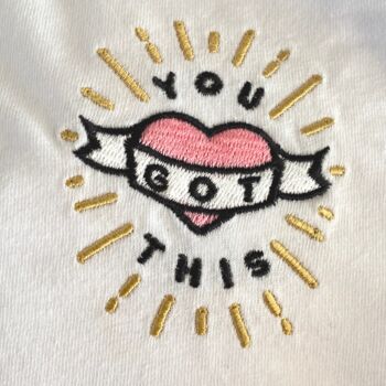 You Got This Embroidered T Shirt, 2 of 3
