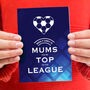 'Top Of The League' Football Card For Mum, thumbnail 1 of 2