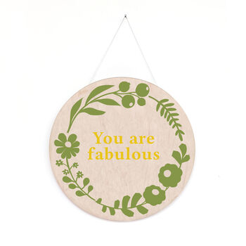 Floral Screen Printed Plaque ' You Are Fabulous ', 5 of 8