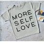 More Self Love T Shirt, thumbnail 1 of 3