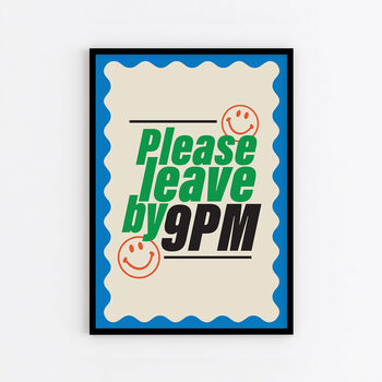 Personalised 'Please Leave By 9pm' Quote Print, 6 of 8