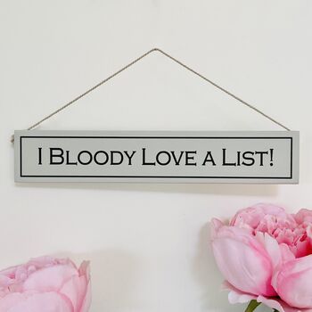 I Bloody Love A List! Hand Painted Wooden Sign, 2 of 3