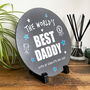 Personalised The World's Best Dad Circular Slate With Stand 20cm, thumbnail 2 of 6