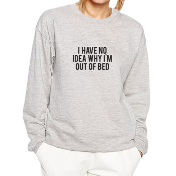 I Have No Idea What I'm Doing Out Of Bed Sweatshirt, 2 of 2