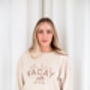 Ladies' And Kid's 'Oh Hey Vacay' Embroidered Sweatshirt Jumpers, thumbnail 4 of 9