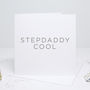Stepdaddy Cool Greetings Card, thumbnail 1 of 3