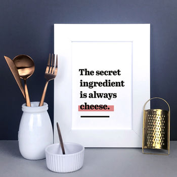 'The Secret Ingredient Is Always Cheese.' Kitchen Print, 5 of 8