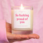 So Fucking Proud Of You Congratulations Candle, thumbnail 1 of 6